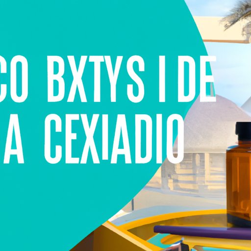 II. Traveling to Mexico with CBD: What You Need to Know
