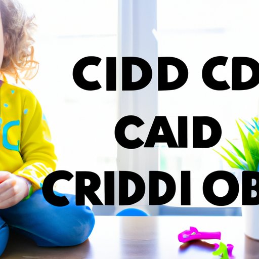  Everything You Need to Know About CBD for Kids 