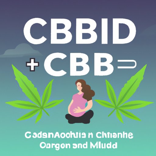 II. Exploring the Risks and Benefits of CBD for Pregnant Women