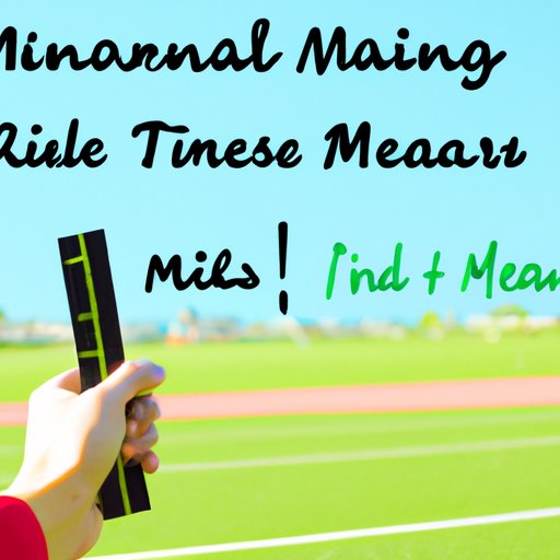 Breaking Records: How to Improve Your Mile Time and Reach Your Goals
