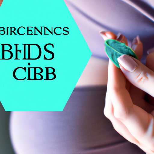 Pregnant Women and CBD: Risks and Benefits