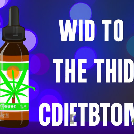 VIII. CBD Tinctures 101: How to Find and Buy the Right Product for You