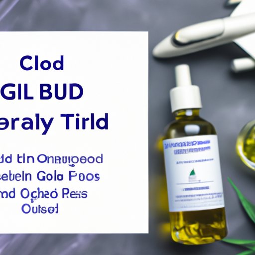 Can You Carry CBD Oil on an International Flight? The Ultimate Guide to Traveling with CBD Oil