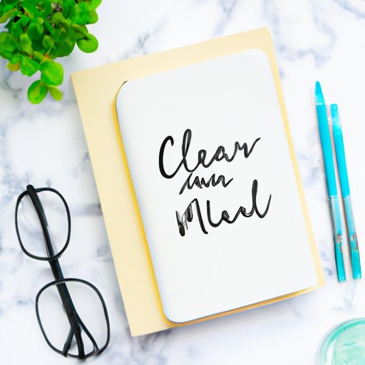 How to Clear Your Mind: Mindfulness, Journaling, Exercise, Digital Detox, and Organization Strategies