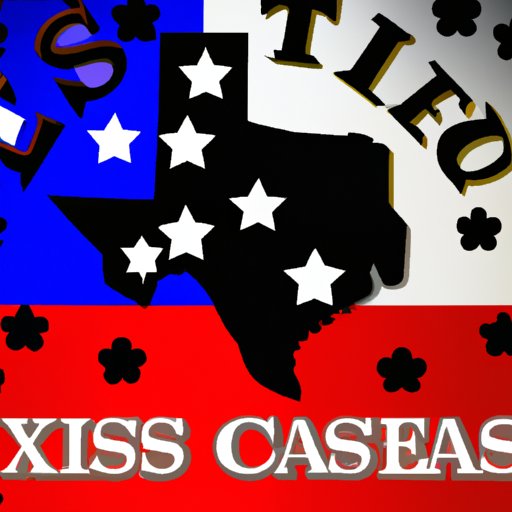 Why Doesn’t Texas Have Casinos? Exploring the Legal, Economic and Historical Factors