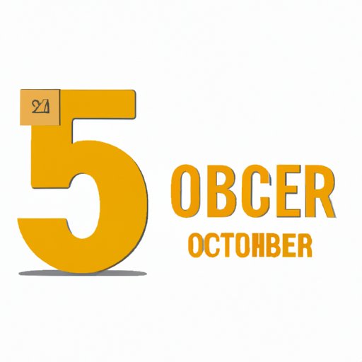 Countdown to October 5: Understanding the Significance and Making the Most of Your Time
