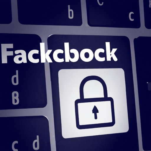 How to Make Facebook Private: A Guide to Protecting Your Personal Information