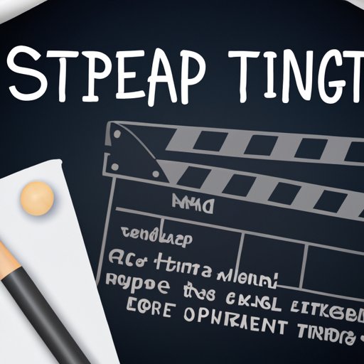 How to Write a Screenplay: A Comprehensive Guide