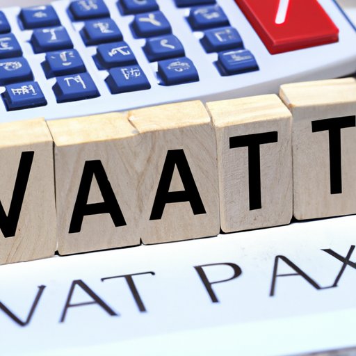 The Ultimate Guide to Understanding VAT Tax and its Implications: Everything You Need to Know