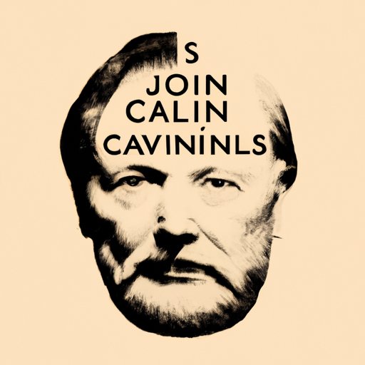 Exploring John Calvin’s Teachings: A Comprehensive Guide to His Theology