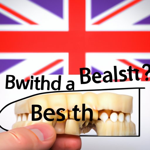 Why do British Have Bad Teeth? Exploring the Myths and Realities of British Oral Health