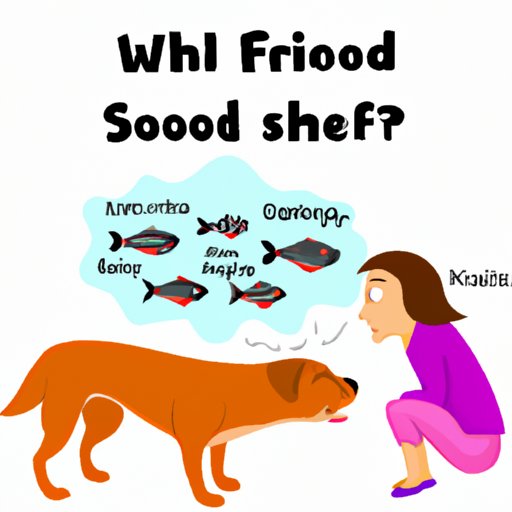 Why Does My Female Dog Smell Like Fish?: Understanding the Causes and Solutions